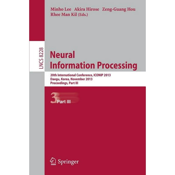 Neural Information Processing: 20th International Conference, Iconip 2013, Daegu, Korea, November 3-7, 2013. Proceedings, (Paperback)
