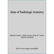 Atlas of Radiologic Anatomy [Hardcover - Used]