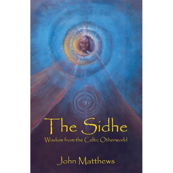 Pre-Owned The Sidhe: Wisdom from the Celtic Otherworld (Paperback) 0936878053 9780936878058
