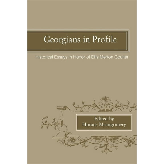 Georgians in Profile: Historical Essays in Honor of Ellis Merton Coulter, (Paperback)