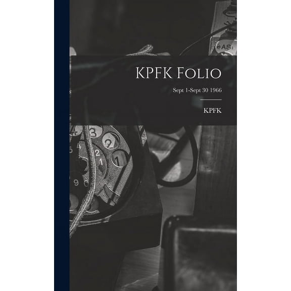 KPFK Folio; Sept 1-Sept 30 1966, (Hardcover)