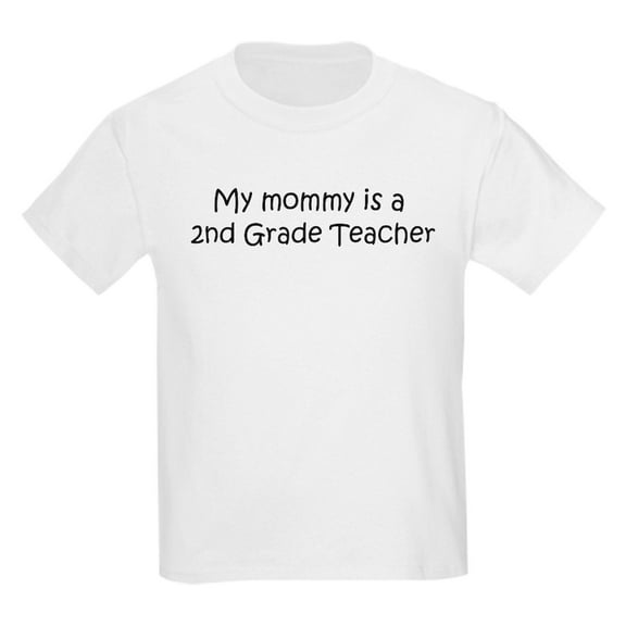 CafePress - Mommy Is A 2Nd Grade Teacher Kids T Shirt - Light T-Shirt Kids XS-XL