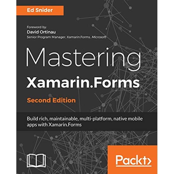Pre-Owned Mastering Xamarin.Forms - Second Edition: Build rich, maintainable, multi-platform, native mobile apps with Xamarin.Forms (Paperback) 1788290267 9781788290265