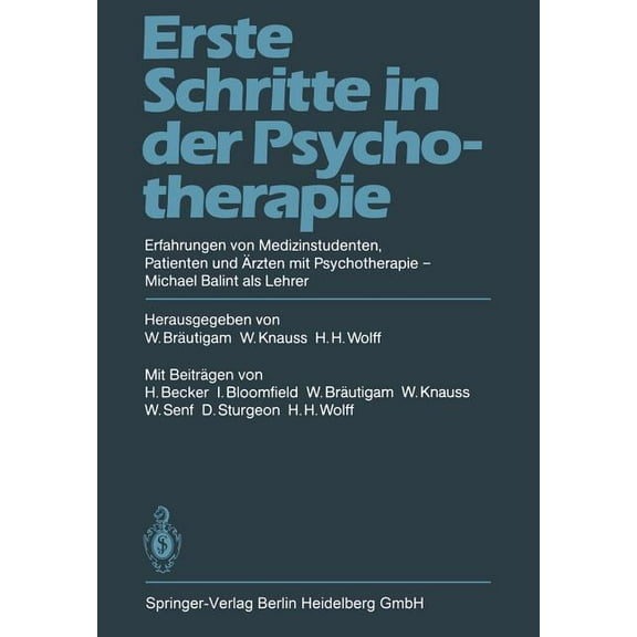 Erste Schritte in Der Psychotherapie: Erfahrungen Von Medizinstudenten Patienten Und Ãrzten Mit Psychotherapie Michael B, (Paperback)