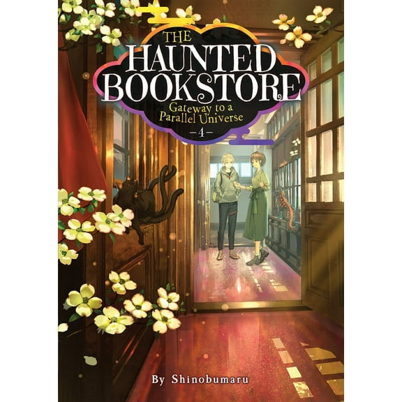 The Haunted Bookstore - Gateway to a Par The Haunted Bookstore - Gateway to a Parallel Universe (Light Novel) Vol. 4, (Paperback)