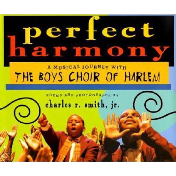 Pre-Owned Perfect Harmony: A Musical Journey with the Boys Choir of Harlem (Hardcover) 078680758X 9780786807581