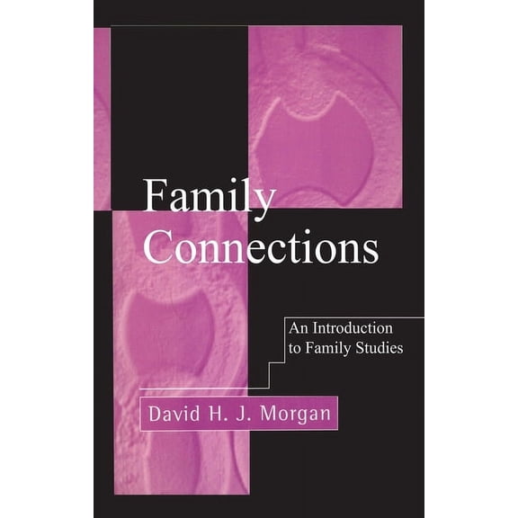 Family Connections: An Introduction to Family Studies, (Hardcover)