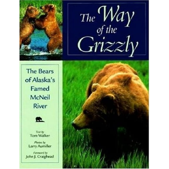 Pre-Owned The Way of the Grizzly (Paperback) 0896584038 9780896584037