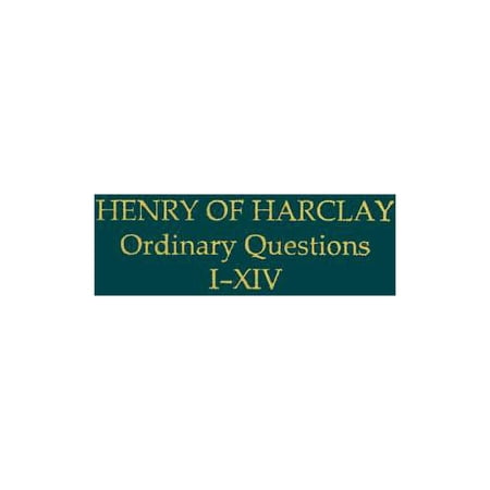 Auctores Britannici Medii Aevi Henry of Harclay: Ordinary Questions I-XIV Book 17 (Hardcover)