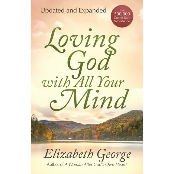 Loving God with All Your Mind, (Paperback)
