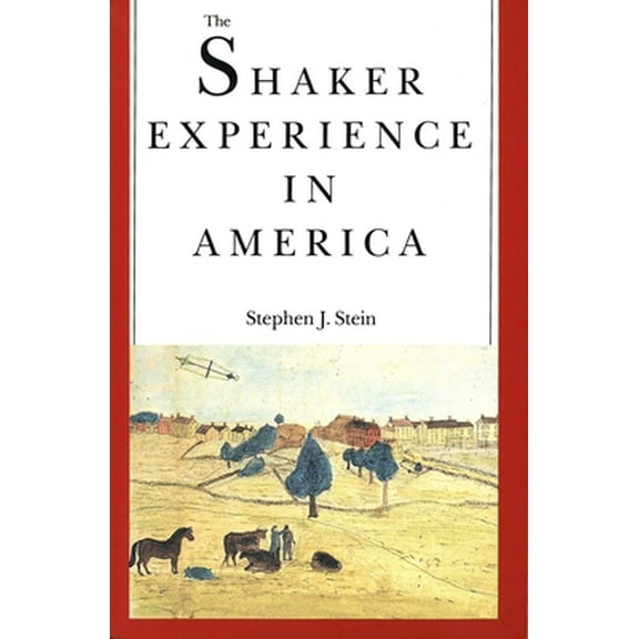 Pre-Owned The Shaker Experience in America: A History of the United Society of Believers (Paperback) 0300059337 9780300059335