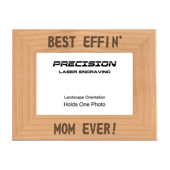 PrecisionNC Funny Mom Gifts Best Effin Mom Ever Engraved Natural Wood Picture Frame from Son Daughter 4x6 Landscape