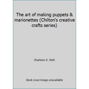 Angle View: The art of making puppets & marionettes (Chilton's creative crafts series), Used [Hardcover]