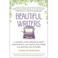 thumbnail image 2 of Beautiful Writers: A Journey of Big Dreams and Messy Manuscripts--With Tricks of the Trade from Bestselling Authors, (Paperback), 2 of 2