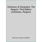 Dictionary of Computers, The Penguin: Third Edition (Dictionary, Penguin) [Paperback - Used]