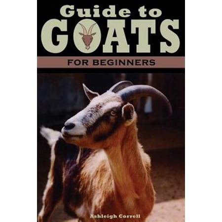 Pre-Owned A Guide to Goats for Beginners