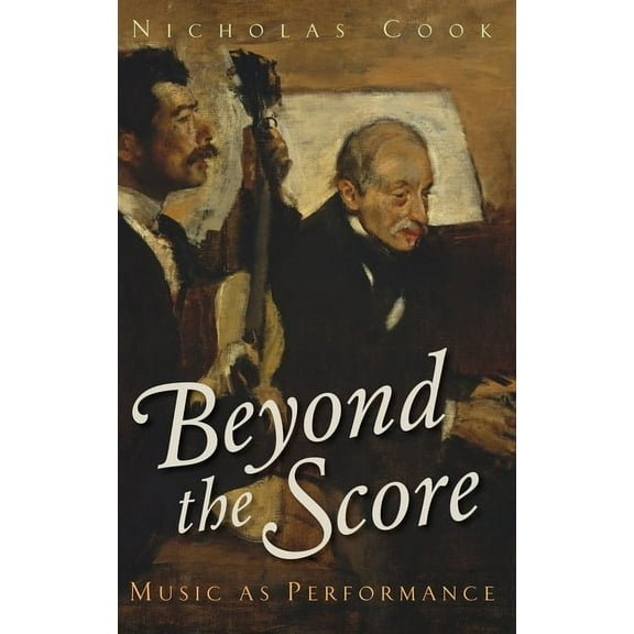 Beyond Score Music as Performance C, (Hardcover)