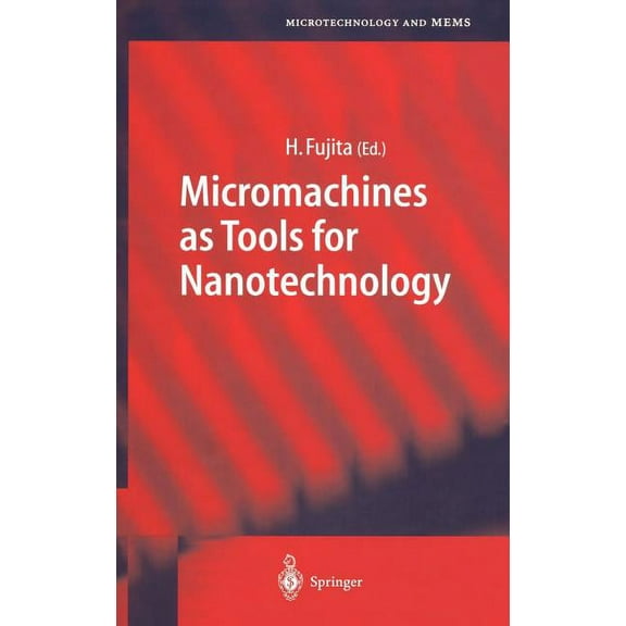 Microtechnology and Mems Micromachines as Tools for Nanotechnology, (Hardcover)