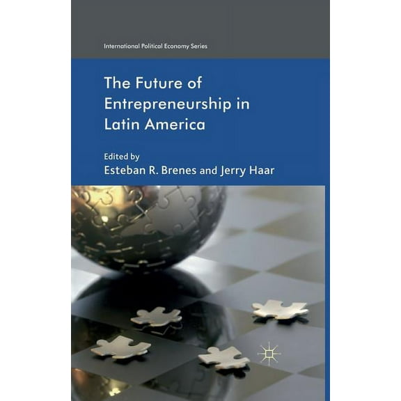 International Political Economy The Future of Entrepreneurship in Latin America, (Paperback)