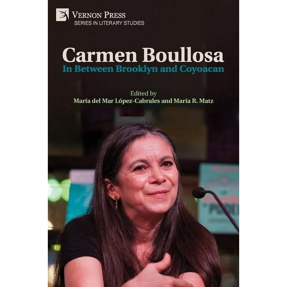 Literary Studies Carmen Boullosa: In Between Brooklyn and Coyoacan, (Paperback)
