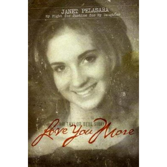 Pre-Owned Love You More: The Taylor Behl Story (Hardcover) 0061145955 9780061145957