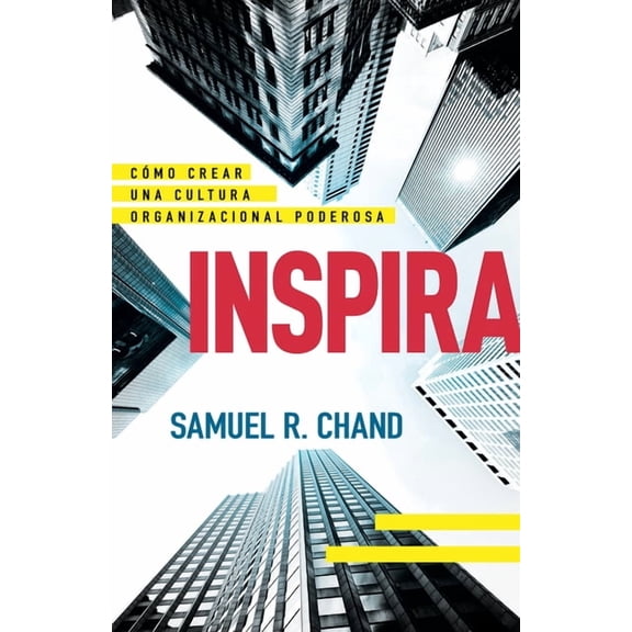 Inspira: Cómo Crear Una Cultura Organizacional Poderosa, (Paperback)