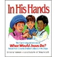 thumbnail image 1 of Pre-Owned In His Hands: The Continuing Adventures of What Would Jesus Do? (Hardcover) 0945564449 9780945564447, 1 of 1