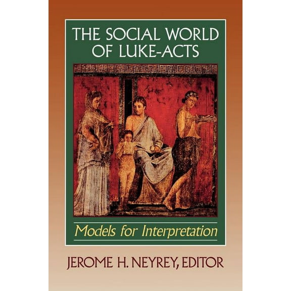The Social World of Luke-Acts: Models for Interpretation, (Paperback)