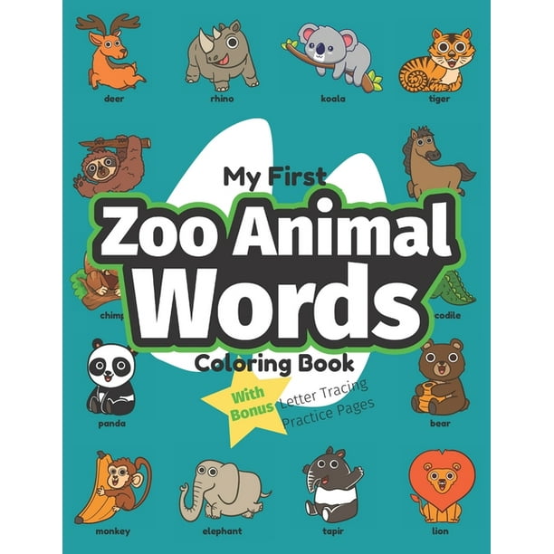 My First Word Activities: My First Zoo Animal Words Coloring Book :  Preschool Educational Activity Book for Early Learners to Color Zoo Animals  while Learning Their First Easy Words of Animals in