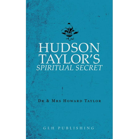 Hudson Taylor's Spiritual Secret (Paperback)