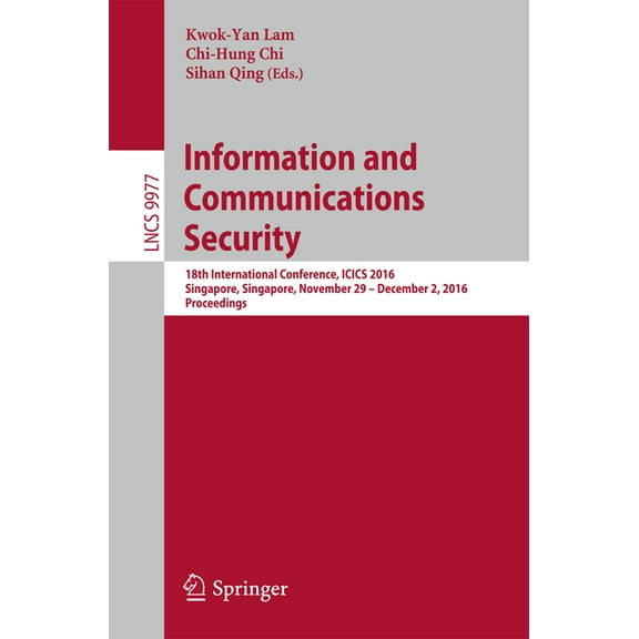 Information and Communications Security: 18th International Conference, Icics 2016, Singapore, Singapore, November 29 - , (Paperback)