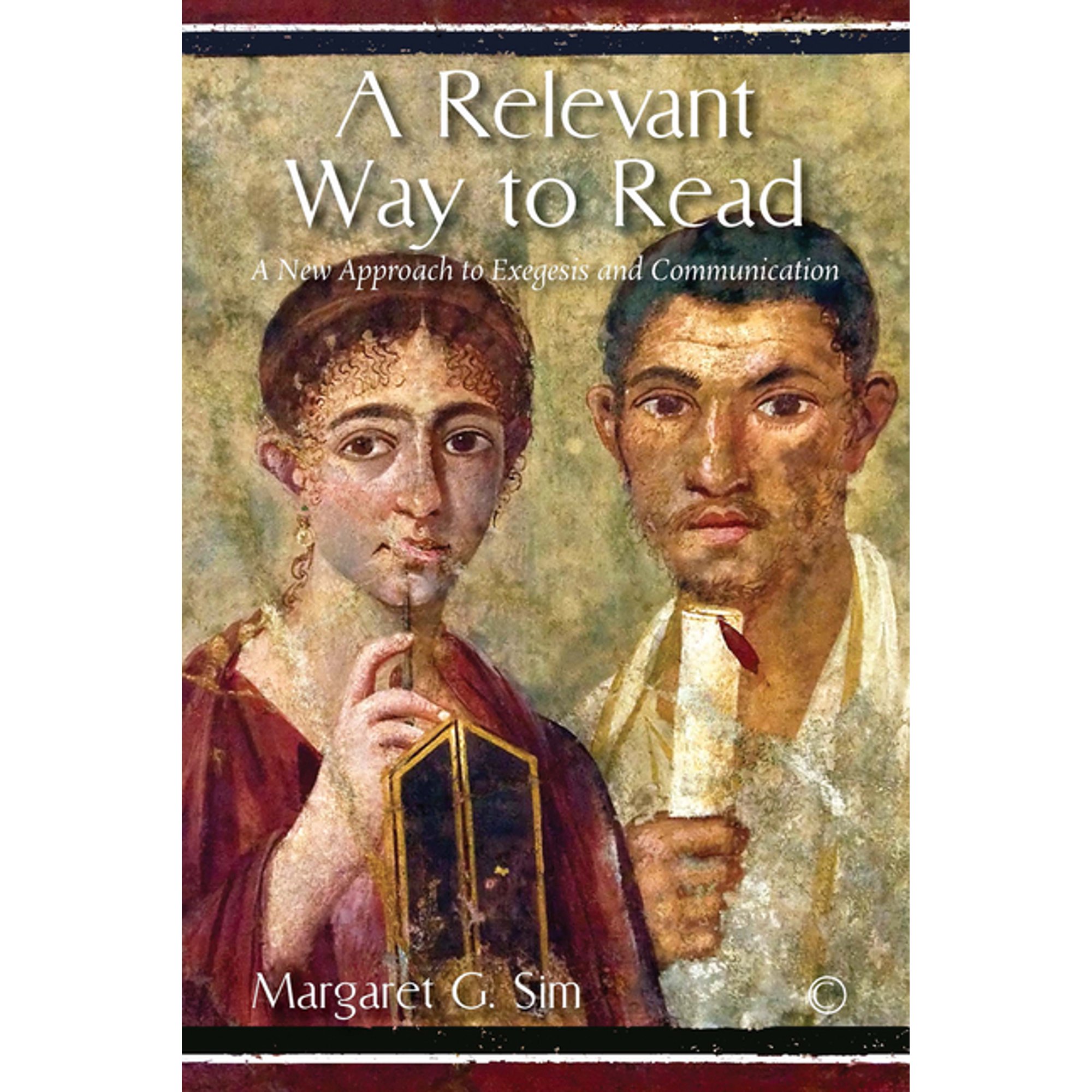 Foundations in New Testament Criticism A Relevant Way to Read: A New Approach to Exegesis and Communication (Paperback)