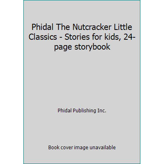 Pre-Owned Phidal The Nutcracker Little Classics - Stories for kids, 24-page storybook (Paperback) 2764336918 9782764336915