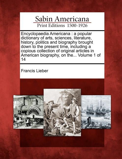 Encyclopedia Americana. A Popular Dictionary Of Arts, Sciences