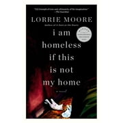 Vintage Contemporaries: I Am Homeless If This Is Not My Home : A novel (Paperback)