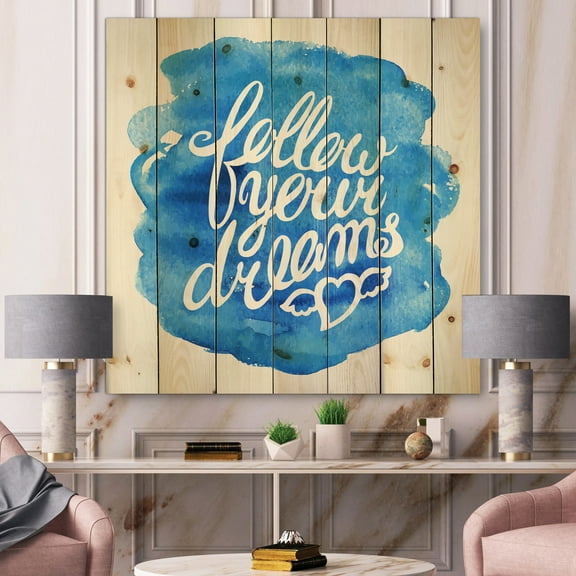 Designart 'Follow Your Dreams On Blue I' Modern Print on Natural Pine Wood