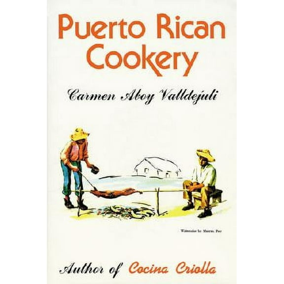 Pre-Owned Puerto Rican Cookery (Hardcover 9780882894119) by Carmen Valldejuli