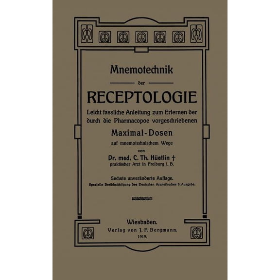 Mnemotechnik Der Receptologie: Leicht Fassliche Anleitung Zum Erlernen Der Durch Die Pharmacopoe Vorgeschriebenen Maxima, (Paperback)