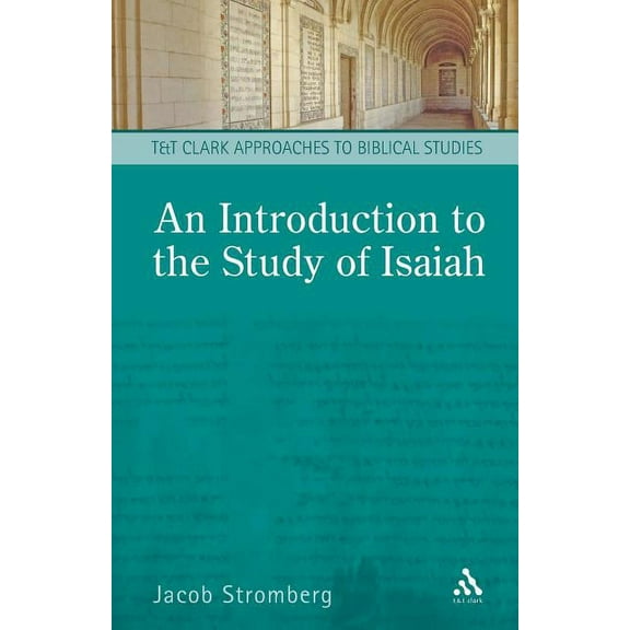 T & T Clark Approaches to Biblical Studi An Introduction to the Study of Isaiah, (Paperback)