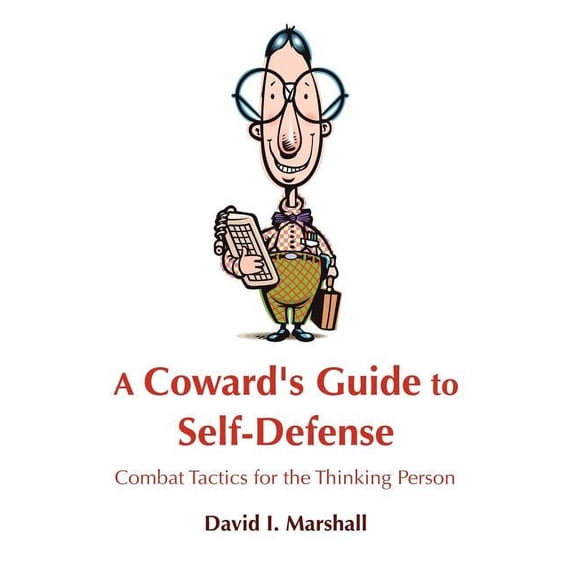 A Coward's Guide to Self-Defense (Paperback)