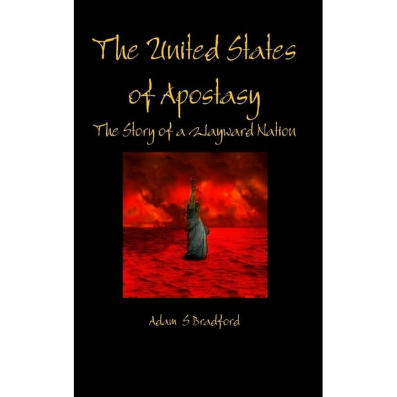 The United States of Apostasy, (Hardcover)