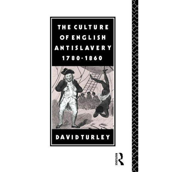 The Culture of English Antislavery, 1780-1860, (Hardcover)