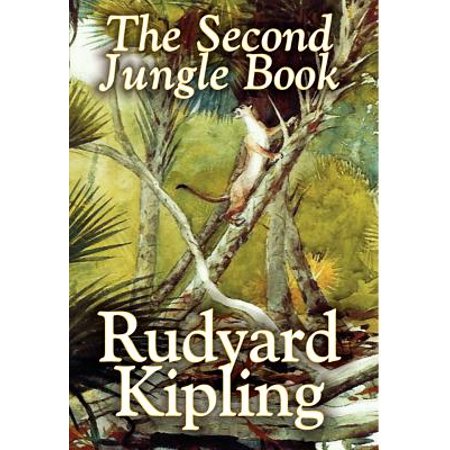 The Second Jungle Book by Rudyard Kipling, Fiction, (Rudyard Kipling Best Poems)