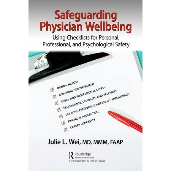 Safeguarding Physician Wellbeing: Using Checklists for Personal, Professional, and Psychological Safety, (Paperback)