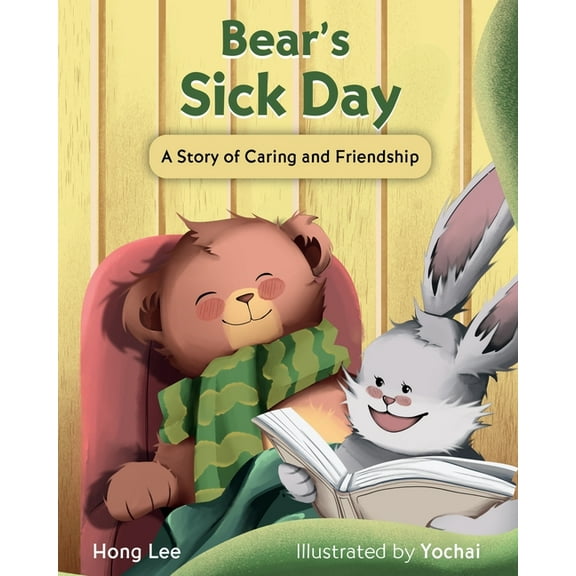 Bear's Sick Day: A Story of Caring and Friendship, (Paperback)