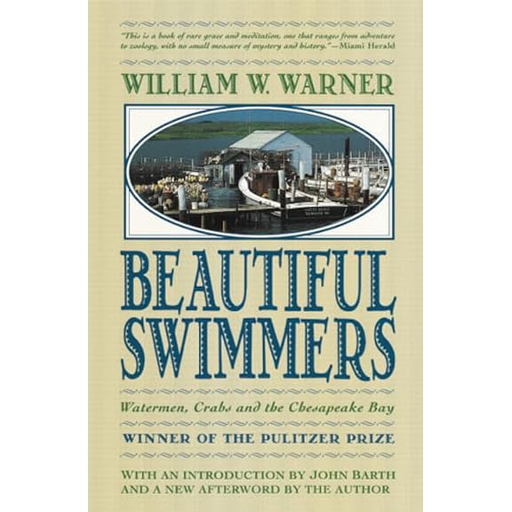 Pre-Owned Beautiful Swimmers: Watermen, Crabs and the Chesapeake Bay (Paperback) by William W Warner, John Barth