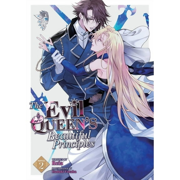 The Evil Queen's Beautiful Principl The Evil Queen's Beautiful Principles (Light Novel) Vol. 2, (Paperback)