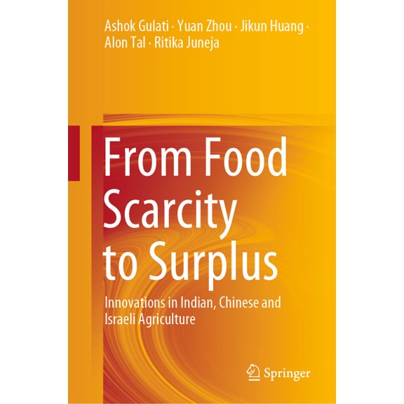 From Food Scarcity to Surplus: Innovations in Indian, Chinese and Israeli Agriculture, (Hardcover)