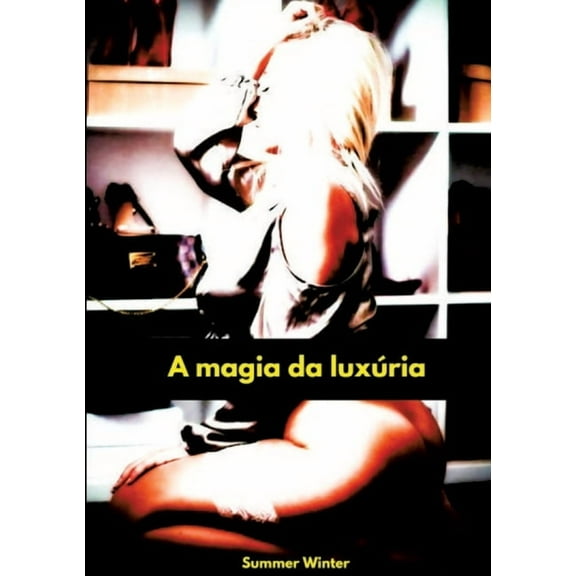 A magia da luxÃºria, (Paperback)
