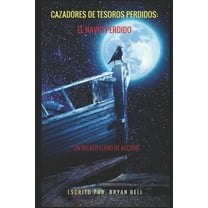 Cazadores De Tesoros Perdidos: El NavÃÂo Perdido, (Paperback)